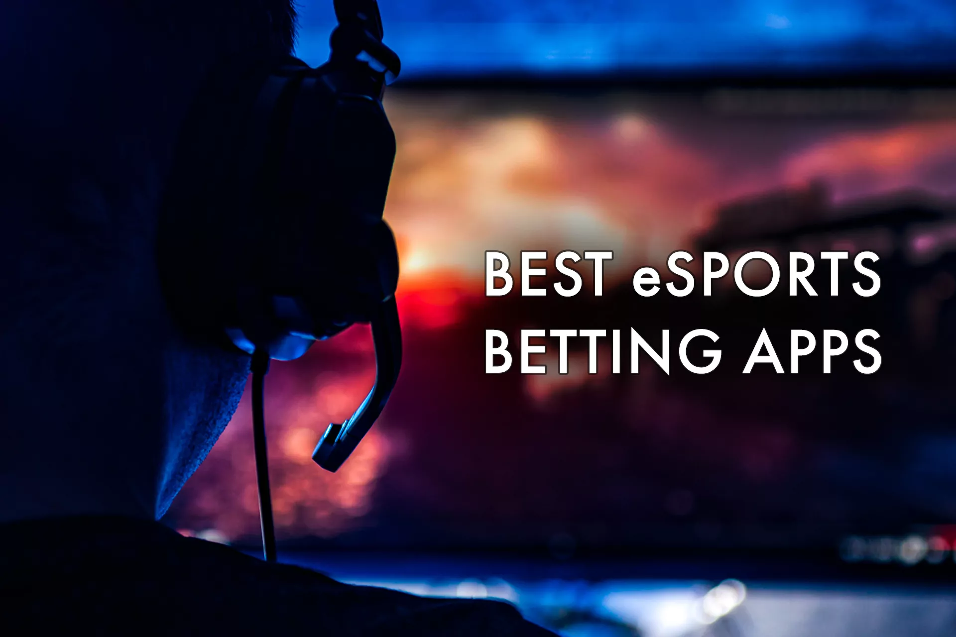 Install one of these apps to bet on the esports matches with the highest profit.