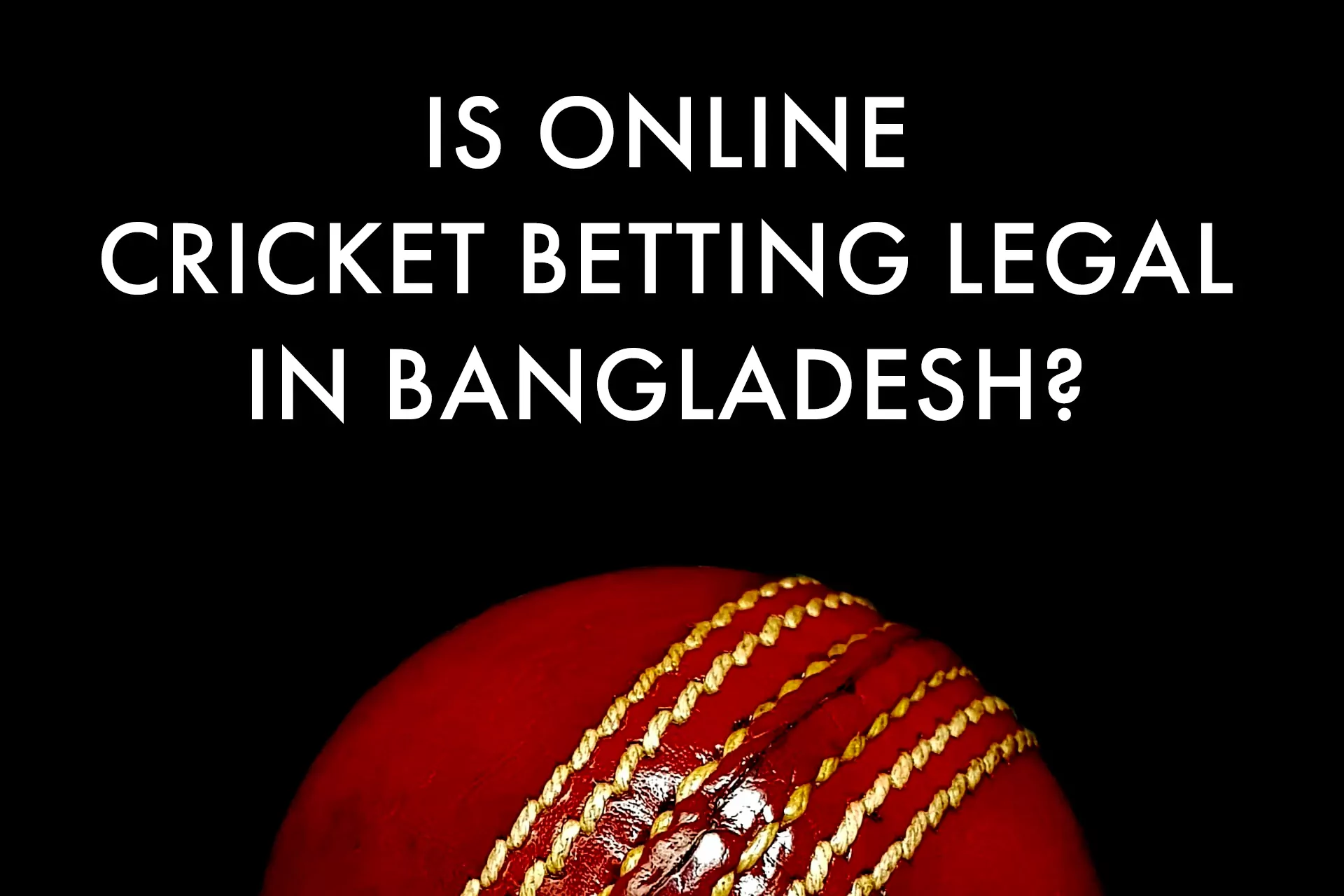 Is online cricket betting legal in Bangladesh?