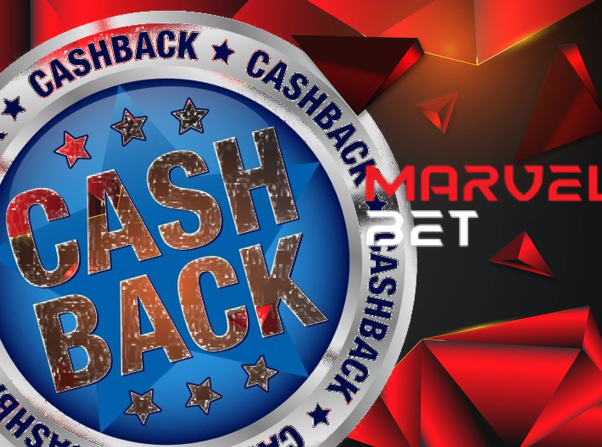You can get cashback from Marvelbet.