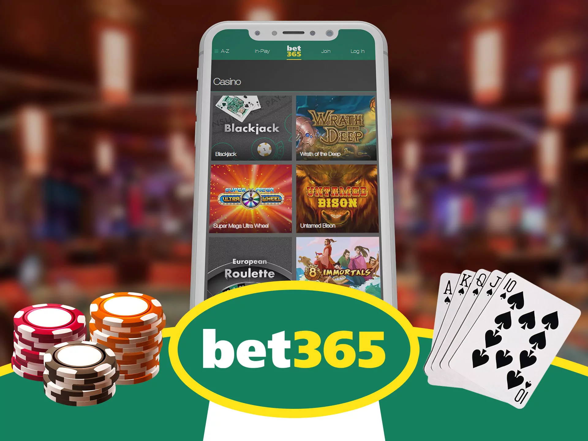 Check for our casino games in Bet365 app.