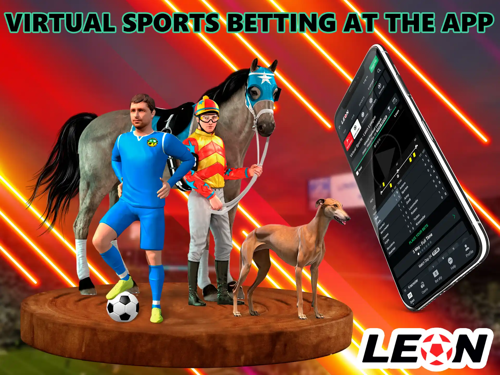 You can create fictional teams and play virtual characters and place bets in the Leon Bet App.