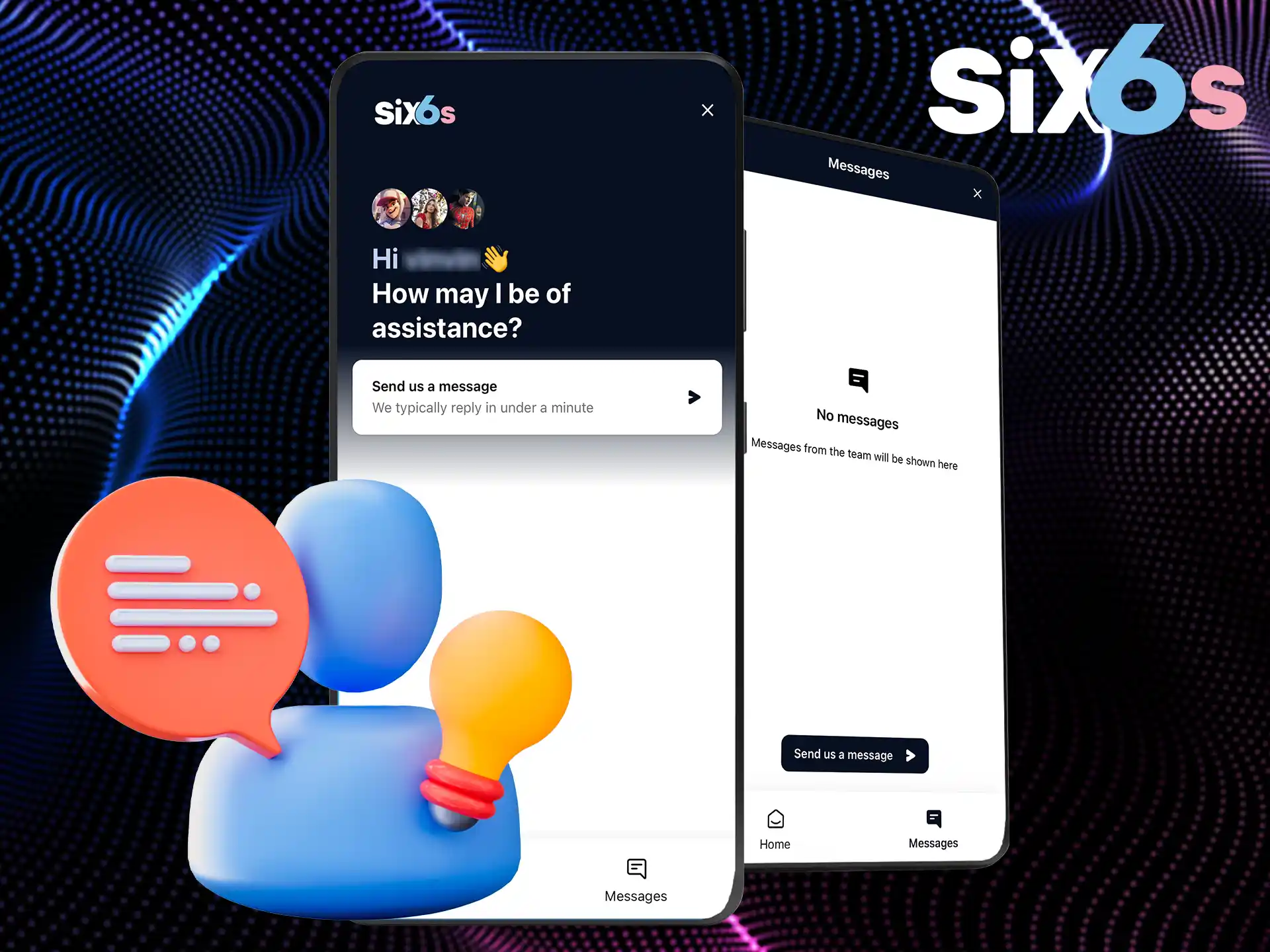 Contact Six6s support team via live chat.