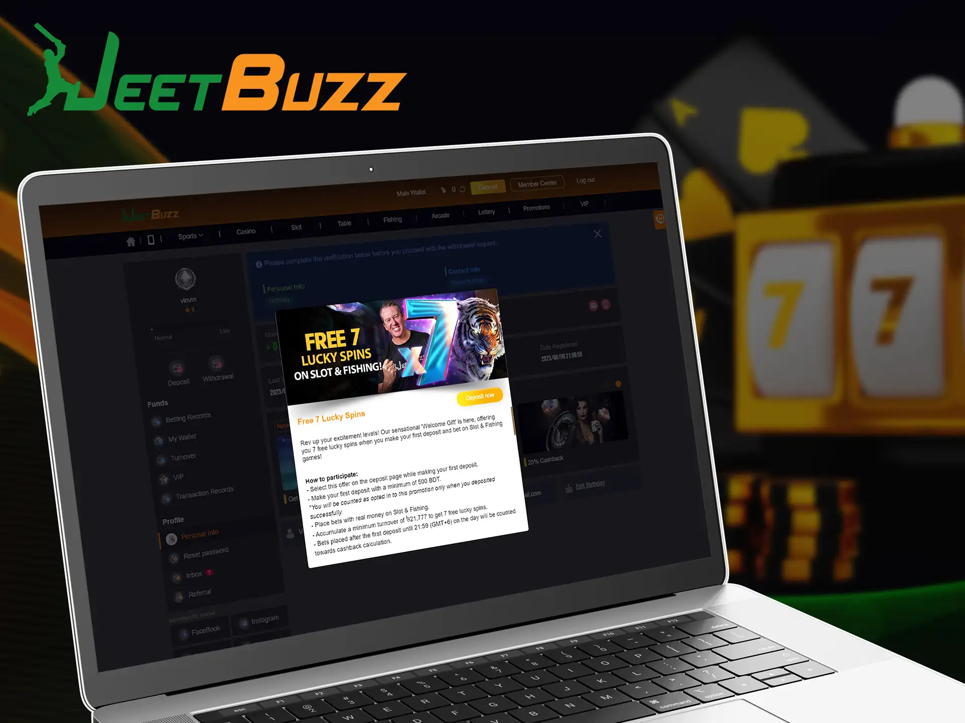 Make your deposit at JeetBuzz to get free 7 lucky spins.