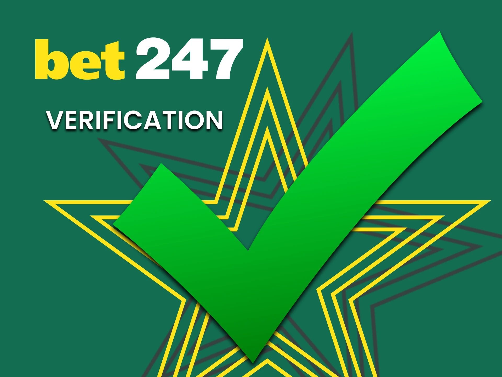 At Bet247, go through a simple verification process.