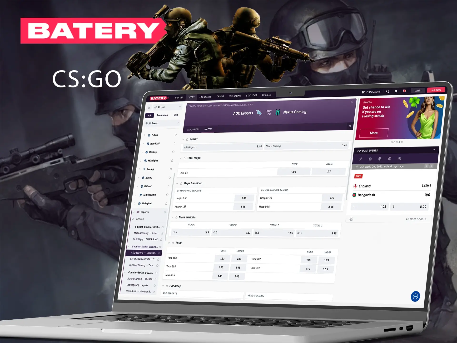 On the Batery website you can spot a cybersport discipline like cs:go, it is an eminent shooter with a lot of tournaments.